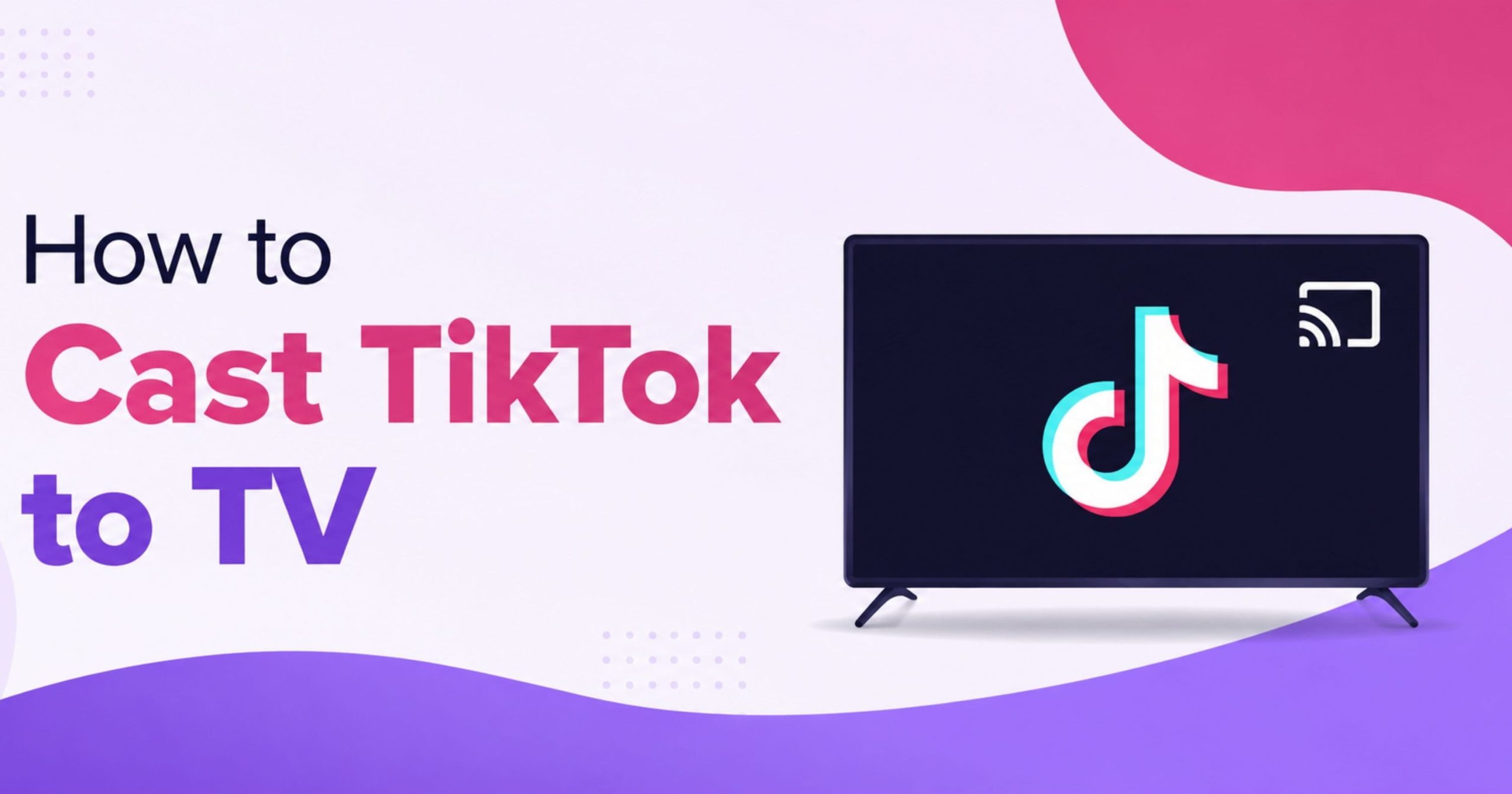 How to Cast TikTok to TV